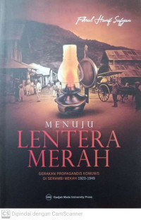 Image of Menuju Lentera Merah: Gerakan Propagandis Komunis di Serambi Mekah 1923-1949