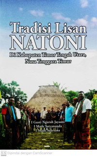 Tradisi Lisan Natoni di Kabupaten Timor Tengah Utara, Nusa Tenggara Timur