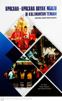 Image of Upacara-upacara Dayak Ngaju di Kalimantan Tengah: Antara Adat dan Agama