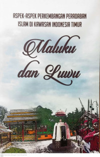 Image of Aspek-Aspek Perkembangan Peradaban Islam Di Kawasan Indonesia Timur: Maluku dan Luwu