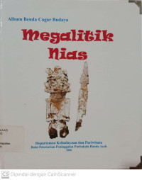 Album Benda Cagar Budaya : Megalitik Nias