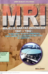 Image of MRI Majelis rakyat indonesia 1941 - 1942: parlemen bangsa indonesia pada akhir kolonial belanda