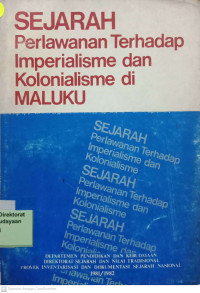 SEJARAH Perlawanan Terhadap Imperialisme dan Kolonialisme di MALUKU