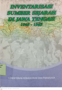 Image of Inventarisasi Sumber Sejarah di Jawa Tengah 1945 - 1965