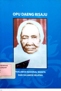 Opu Daeng Risaju Pahlawan Nasional Wanita Dari Sulawesi Selatan
