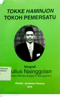 Image of Tokke Haminjon Tokoh pemersatu : Biografi Julius Nainggoolan
