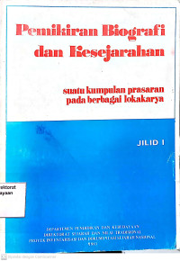 Image of Pemikiran Biografi dan Kesejarahan, Suatu Kumpulan Prasaran Pada Berbagai Lokakarya (Jilid I)