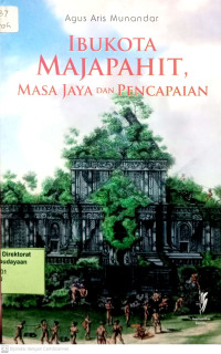 Image of Ibukota Majapahit, Masa Jaya dan Pencapaian