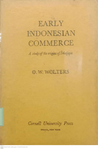 Early Indonesian Commerce : a study of the origins of Sriwijaya