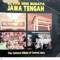 Image of Album Seni Budaya Jawa Tengah = The Cultural Album of Central Java
