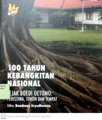Image of 100 Tahun Kebangkitan Nasional, Jejak Boedi Oetomo : Peristiwa, Tokoh dan Tempat