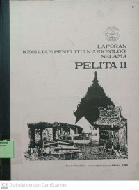 Image of Laporan kegiatan Penelitian Akeologi selama PELITA II