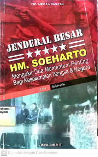 Image of Jenderal Besar HM. Soeharto: Mengukir Dua Momentum Penting Bagi Keselamatan Bangsa & Negara