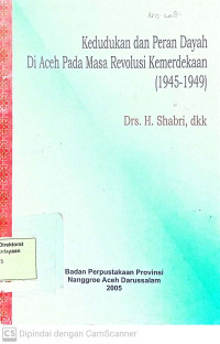 Kedudukan dan Peran Dayah Di Aceh Pada Masa Revolusi Kemerdekaan (1945-1949)