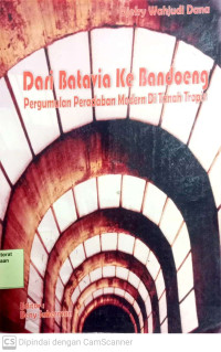 Dari Batavia ke Bandoeng: Pergumulan Peradaban Modern Di Tanah Tropis