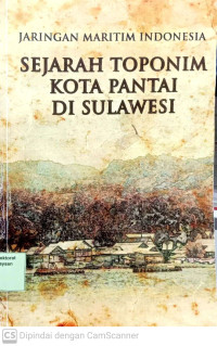 Jaringan Maritim Indonesia: Sejarah Toponim Kota Pantai Di Sulawesi