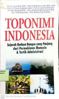 Toponimi Indonesia Sejarah Budaya Yang Panjang Dari Pemukiman Manusia Dan Tertib Administrasi