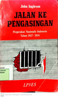 Image of Jalan Ke Pengasingan : pergerakan nasionalis Indonesia tahun 1927-1934