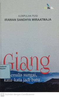 Image of Kumpulan Puisi Irawan Sandhya Wiraatmaja : Giang, Menulis Sungai, Kata-Kata Jadi Batu