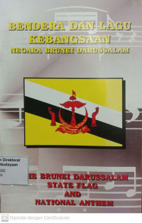 Bendera dan lagu kebangsaan Negara Brunei Darussalam