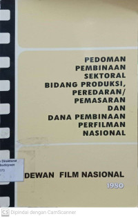 Image of Pedoman Pembinaan Sektoral Bidang Produksi, Peredaran / Pemasaran dan Dana Pembinaan Perfilman Nasional