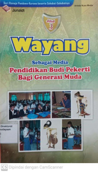 Wayang: Sebagai media pendidikan budi pekerti bagi generasi muda Jilid 3