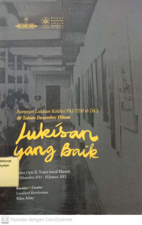 Pameran Lukisan Koleksi PKJ-TIM & DKJ: 40 Tahun Desember Hitam : Lukisan Yang Baik