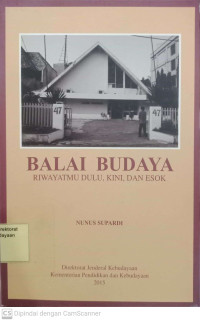 Image of Balai Budaya Riwayatmu Dulu, Kini dan Esok