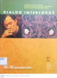 Dialog Interlokus : Pameran Karya Pilihan Koleksi Galeri Nasional Indonesia dan Pelukis Kalimantan Timur