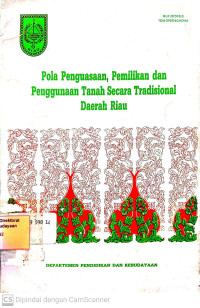 Image of Pola Penguasaan, Pemilihan dan Penggunaan Tanah Secara Tradisional Daerah Riau