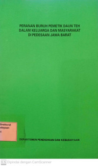 Image of Peranan Buruh Pemetik Daun Teh Dalam Keluarga Dan Masyarakat Di Pedesaan Jawa Barat