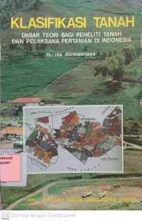 Klasifikasi Tanah : Dasar Teori Bagi Peneliti Tanah Dan Pelaksana Pertanian Di Indonesia