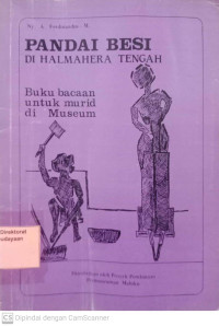 Image of Pandai Besi Di Halmahera Tengah Buku Bacaan Untuk Murid Di Museum