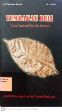 Seri Informasi Sejarah Tembakau Deli : Pohon Berdaun Emas Dari Sumatera