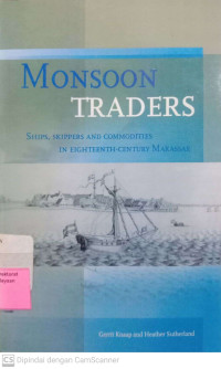 Monsoon Traders : ships, skippers and commodities in eighteenth-century Makassar