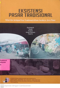 Image of Eksistensi Pasar Tradisional: relasi dan jaringan tradisional di kota Surabaya-Jawa Timur