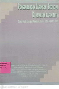 Image of Pengembangan Jaringan Ekonomi di Kawasan Pariwisata: Suatu Studi Kasus di Kawasan Danau Toba, Sumatra Utara