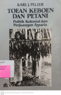 Image of Toean Keboen Dan Petani Politik Kolonial Dan Perjuangan Agraria