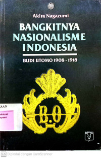 Bangkitnya Nasionalisme Indonesia: Budi Utomo 1908-1918