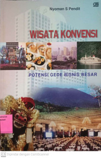 Image of WIsata Konvensi : Potensi Gede Bisnis Besar