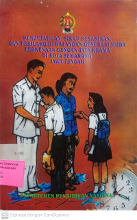 Image of Pengetahuan,Sikap, Keyakinan, Dan Perilaku Di Kalangan Generasi Muda Berkenaan Dengan Tata Krama Di Kota Semarang Jawa tengah