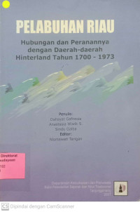 Pelabuhan Riau : Hubungan Dan Peranannya Dengan Daerah-Daerah Hinterland Tahun 1700-1973