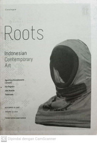 Catalogue Roots : Indonesian Contemporary Art