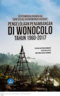 Pertambangan Minyak dan Sosial Ekonomi Masyarakat : Pengelolaan Penambangan di Wonocolo tahun 1960-2017