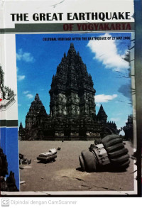 The Great Earthquake of Yogyakarta : Cultural Heritage After The Earthquake of 27 May 2006