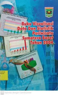 Buku Visualisasi Data dan Statistik Pariwisata Sumatera Barat Tahun 2004