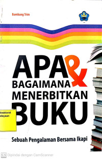 Image of Apa & Bagaimana Menerbitkan Buku: Sebuah Pengalaman Bersama IKAPI