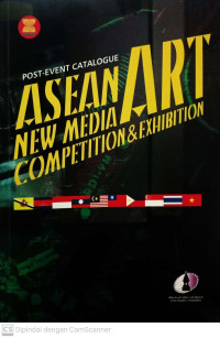 Post-Event Catalogue ASEAN New Media Art Competition and Exhibition