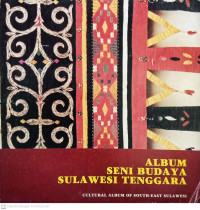 Album Seni Budaya Sulawesi Tenggara = Cultural Album of South-East Sulawesi