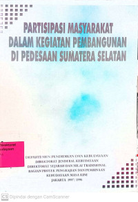 Image of Partisipasi Masyarakat Dalam Kegiatan Pembangunan di Pedesaan Sumatera Selatan( kajian inpres desa tertinggal )